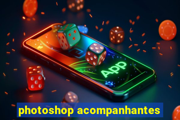 photoshop acompanhantes